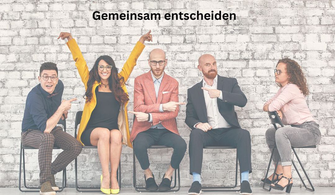 Entscheidungen – der natürliche Feind moderner Zusammenarbeit